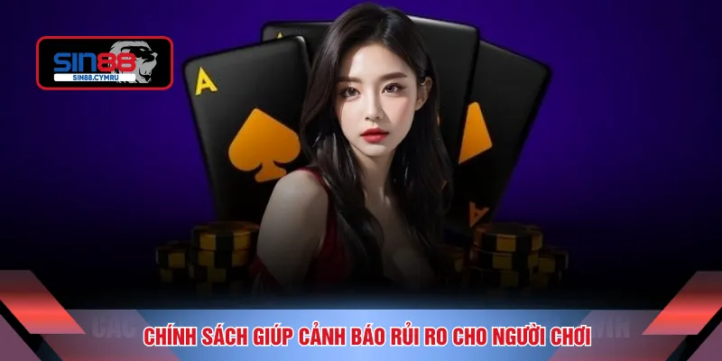 Chính sách giúp cảnh báo rủi ro cho người chơi