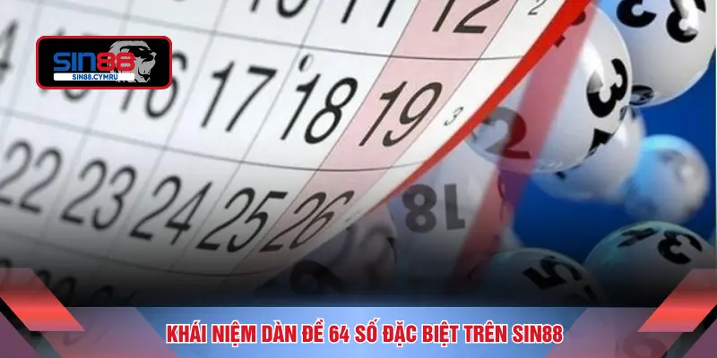 Khái niệm dàn đề 64 số đặc biệt trên SIN88