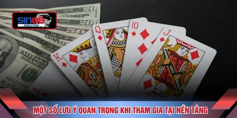 Một số lưu ý quan trọng khi tham gia tại nền tảng