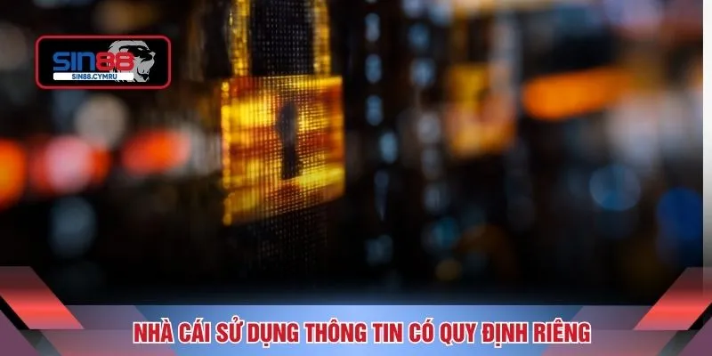 Nhà cái sử dụng thông tin có quy định riêng