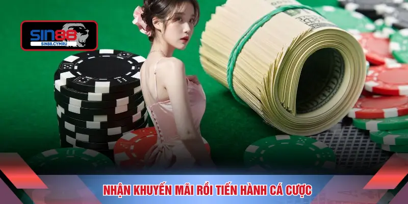 Nhận khuyến mãi rồi tiến hành cá cược