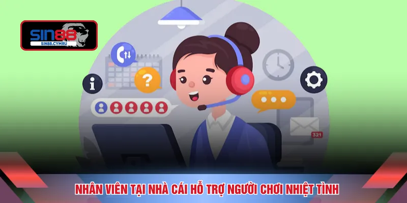 Nhân viên tại nhà cái hỗ trợ người chơi nhiệt tình