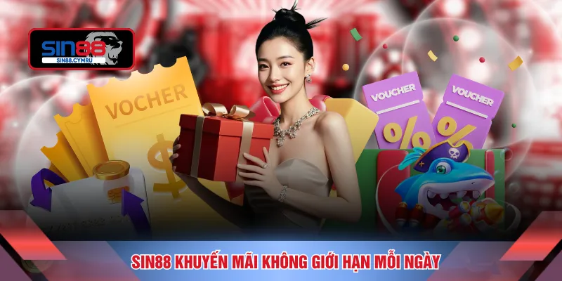 SIN88 khuyến mãi không giới hạn mỗi ngày
