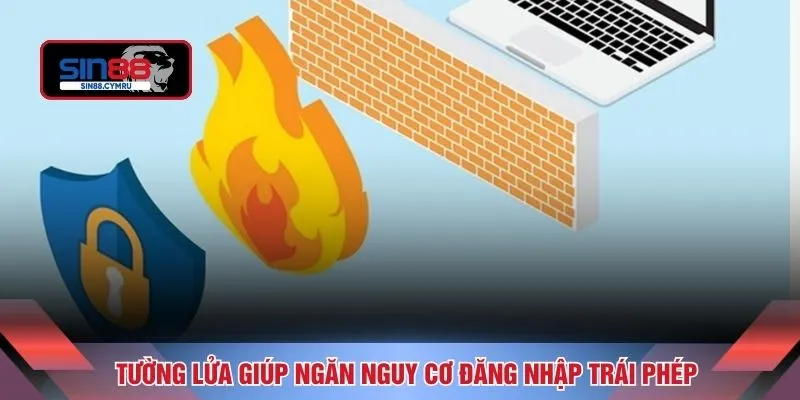 Tường lửa giúp ngăn nguy cơ đăng nhập trái phép
